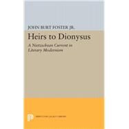 Heirs to Dionysus by Foster, John Burt, Jr., 9780691605906