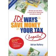 101 Ways to Save Money on Your Tax -- Legally! by Raftery, Adrian, 9780730375906