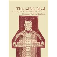 Those of My Blood by Bouchard, Constance Brittain, 9780812235906