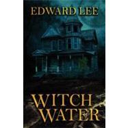 Witch Water by Lee, Edward, 9781477455906