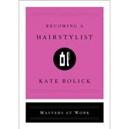 Becoming a Hairstylist by Bolick, Kate, 9781982115906