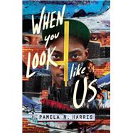 When You Look Like Us by Pamela N. Harris, 9780062945907