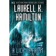 A Lick of Frost by HAMILTON, LAURELL K., 9780345495907