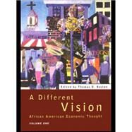 A Different Vision: African American Economic Thought, Volume 1 by Boston; Thomas D., 9780415095907