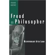 Freud as Philosopher: Metapsychology After Lacan by Boothby,Richard, 9780415925907