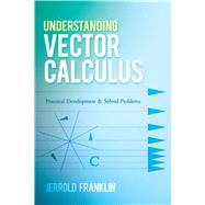 Understanding Vector Calculus by Franklin, Jerrold, 9780486835907