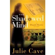The Shadowed Mind by Cave, Julie, 9780890515907