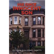 His Once Innocent Son by Zanetti, Esteban Guillermo, 9798350915907