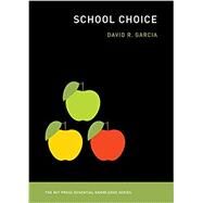 School Choice by Garcia, David R., 9780262535908