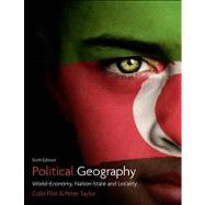 Political Geography: World-economy, Nation-state and Locality by Flint; Colin, 9780273735908