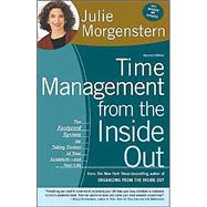 Time Management from the Inside Out The Foolproof System for Taking Control of Your Schedule--and Your Life by Morgenstern, Julie, 9780805075908