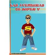 Las Aventuras de Super V by Herraiz, Javier Haro, 9781502315908