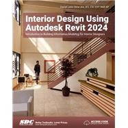 Interior Design Using Autodesk Revit 2024: Introduction to Building Information Modeling for Interior Designers by Stine, Daniel John;, 9781630575908