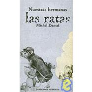 Nuestras Hermanas Las Ratas by Dansel, Michel, 9788472235908