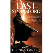 The Last Stormlord by Larke, Glenda, 9780316075909