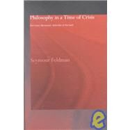 Philosophy in a Time of Crisis: Don Isaac Abravanel: Defender of the Faith by Feldman,Seymour, 9780700715909
