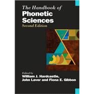 The Handbook of Phonetic Sciences by Hardcastle, William J.; Laver, John; Gibbon, Fiona E., 9781405145909