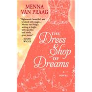 The Dress Shop of Dreams by Van Praag, Menna, 9781410475909