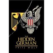 The Hidden German by Wolf, Fritz, 9781503535909