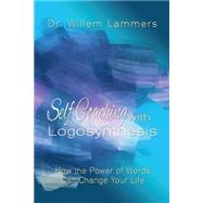 Self-coaching With Logosynthesis by Lammers, Willem, 9781505825909