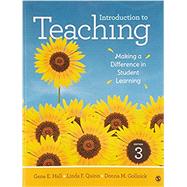 Introduction to Teaching by Hall, Gene E.; Quinn, Linda F.; Gollnick, Donna M., 9781544365909