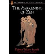The Awakening of Zen by SUZUKI, DAISETZ T., 9781570625909