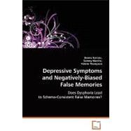 Depressive Symptoms and Negatively-biased False Memories by Torrens, Donna; Marche, Tammy; Thompson, Valerie, 9783639065909