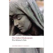 The Winter's Tale The Oxford Shakespeare The Winter's Tale by Shakespeare, William; Orgel, Stephen, 9780199535910