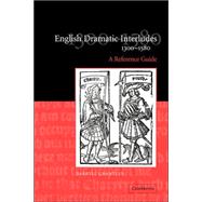 English Dramatic Interludes, 1300–1580: A Reference Guide by Darryll Grantley, 9780521035910