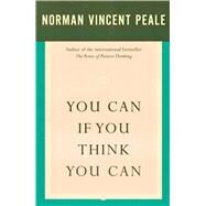 You Can If You Think You Can by Peale, Dr. Norman Vincent, 9780671765910