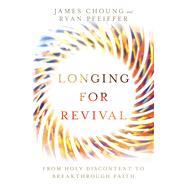 Longing for Revival by Choung, James; Pfeiffer, Ryan, 9780830845910