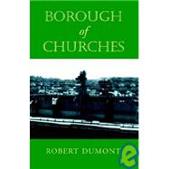 Borough of Churches by Dumont, Robert, 9781401075910
