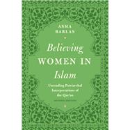 Believing Women in Islam by Asma Barlas, 9781477315910