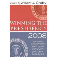 Winning the Presidency 2008 by Crotty,William J., 9781594515910