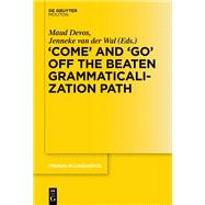 Come and Go Off the Beaten Grammaticalization Path by Devos, Maud; Van Der Wal, Jenneke, 9783110335910