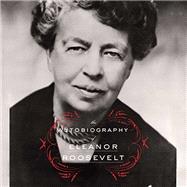 The Autobiography of Eleanor Roosevelt by Roosevelt, Eleanor, 9780062355911