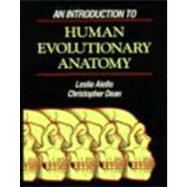 An Introduction to Human Evolutionary Anatomy by Aiello; Dean; Cameron, 9780120455911