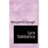 Lyra Sabbatica by Gough, Benjamin, 9780554555911
