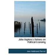John Hopkins's Notions on Political Economy by Marcet, Jane Haldimand, 9780554935911
