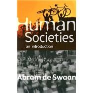 Human Societies An Introduction by De Swaan, Abram; Jackson, Beverley, 9780745625911