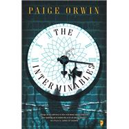 The Interminables by Orwin, Paige, 9780857665911
