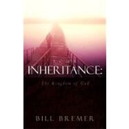 Your Inheritance by Bremer, Bill, 9781591605911