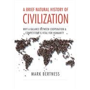 A Brief Natural History of Civilization by Bertness, Mark, 9780300245912