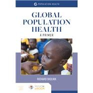 Global Population Health A Primer by Skolnik, Richard, 9781284175912