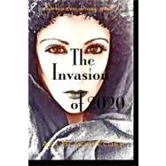 The Invasion of 2020 by Blackwelder, Ami Rebecca; Belle, Magnolia, 9781466265912