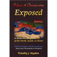 Islam and Christianity Exposed by Hayden, Timothy J., 9781514845912