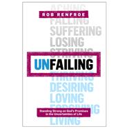 Unfailing by Renfroe, Rob, 9781628245912