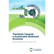 Transition Towards a Sustainable Biobased Economy by Marazza, Diego (CON); Lokesh, Kadambari (CON); Morone, Piergiuseppe (CON); Salim, Iana Camara (CON); Briassoulis, Demetres (CON), 9781788015912