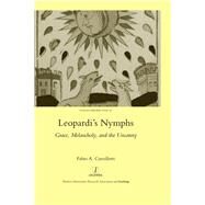 Leopardi's Nymphs: Grace, Melancholy, and the Uncanny by Camilletti,Fabio A., 9781907975912