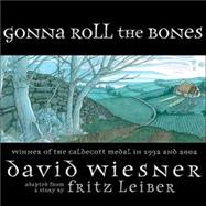 Gonna Roll the Bones by Fritz Leiber; David Wiesner, 9780689035913